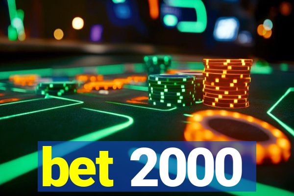 bet 2000