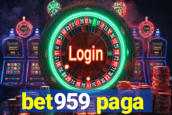 bet959 paga