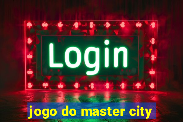 jogo do master city