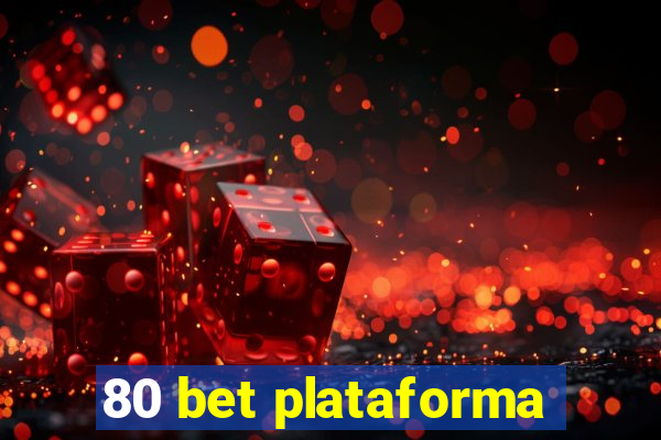 80 bet plataforma