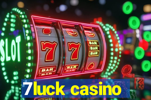 7luck casino