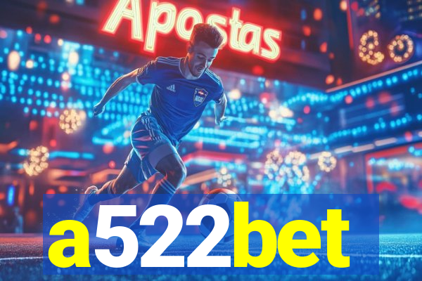 a522bet