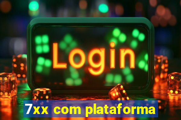 7xx com plataforma