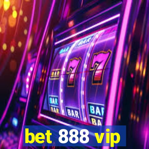 bet 888 vip