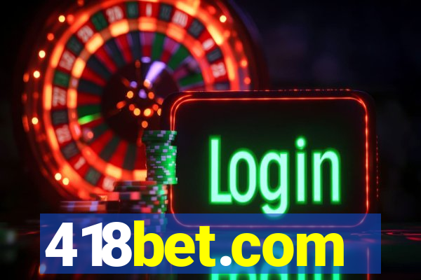 418bet.com