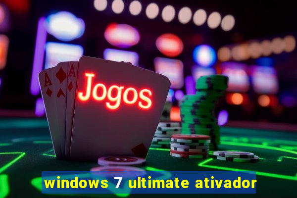 windows 7 ultimate ativador