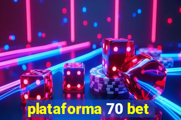 plataforma 70 bet