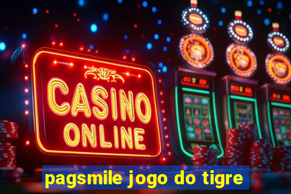 pagsmile jogo do tigre