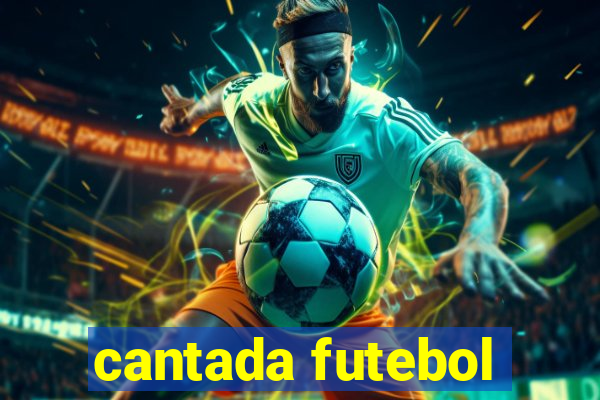 cantada futebol