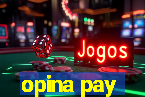 opina pay