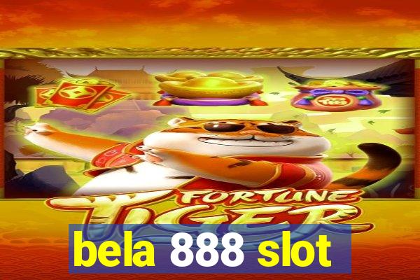 bela 888 slot