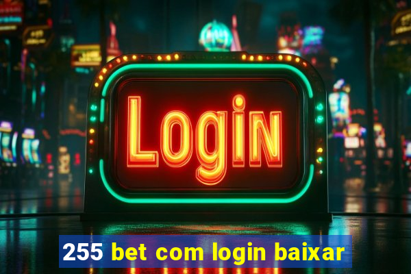 255 bet com login baixar