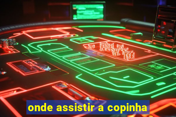 onde assistir a copinha