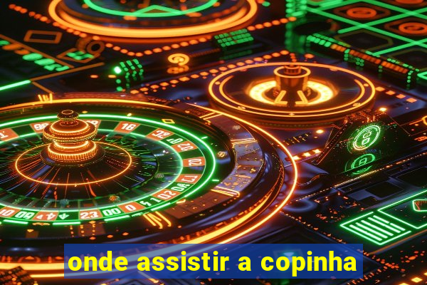 onde assistir a copinha