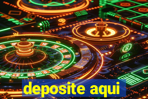 deposite aqui