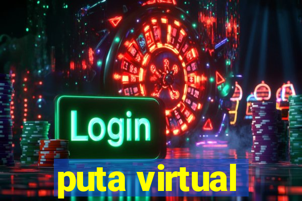 puta virtual