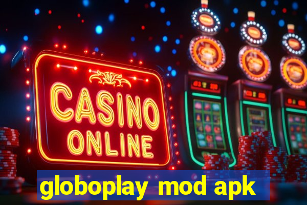 globoplay mod apk