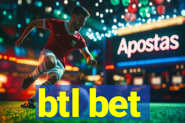 btl bet