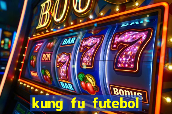 kung fu futebol clube online