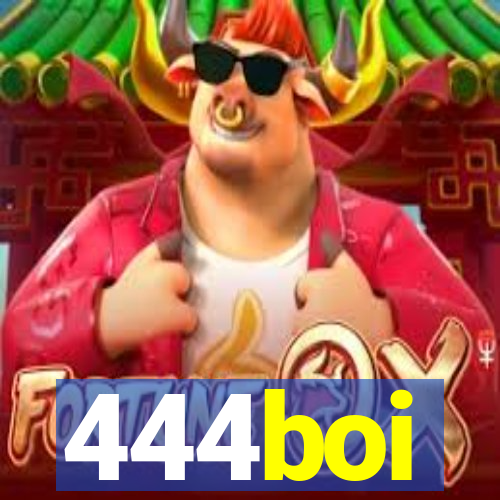 444boi