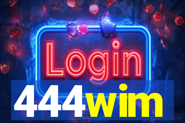 444wim