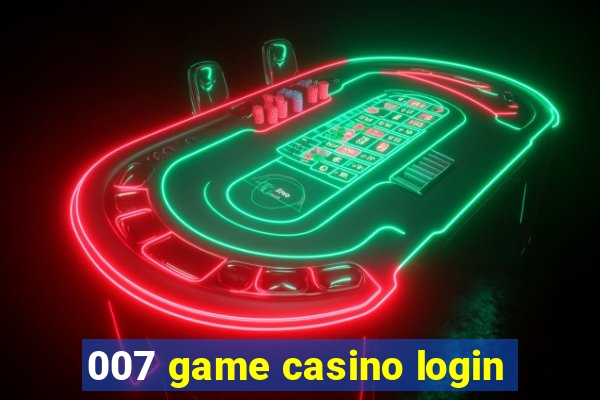 007 game casino login