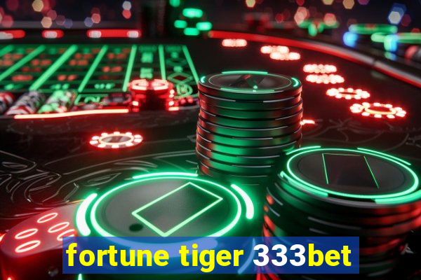 fortune tiger 333bet