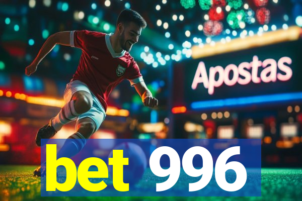 bet 996