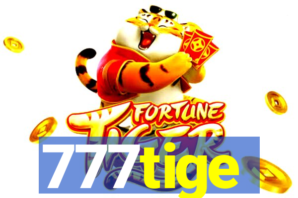 777tige