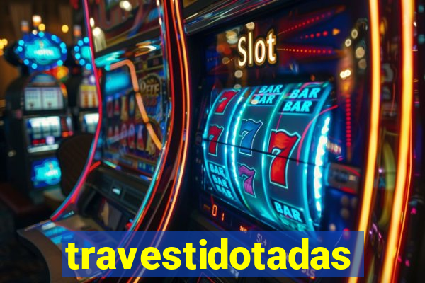 travestidotadas