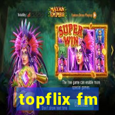 topflix fm