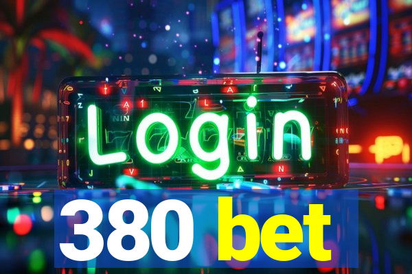 380 bet