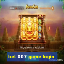 bet 007 game login