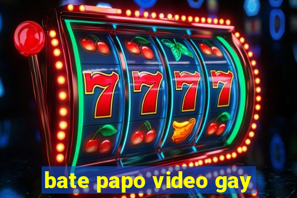 bate papo video gay