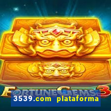 3539.com plataforma de jogos