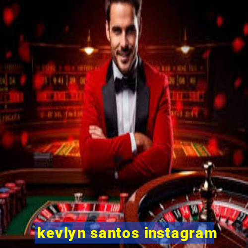 kevlyn santos instagram