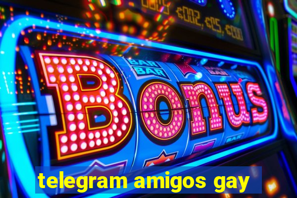 telegram amigos gay