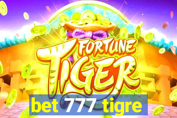 bet 777 tigre