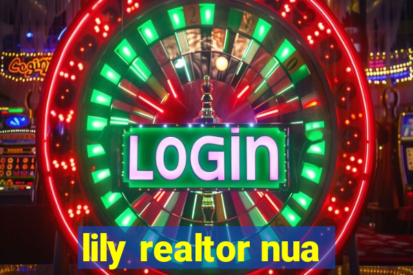 lily realtor nua