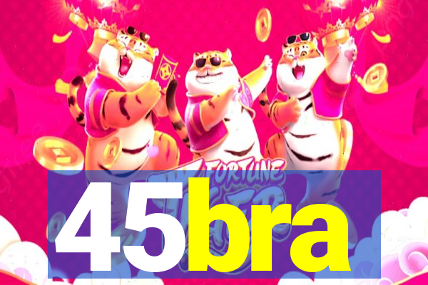 45bra