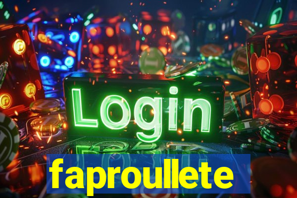 faproullete