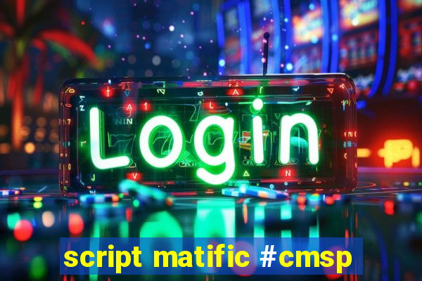 script matific #cmsp