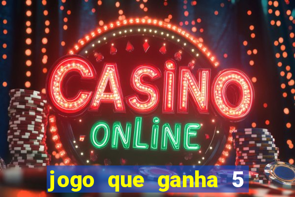 jogo que ganha 5 reais no cadastro