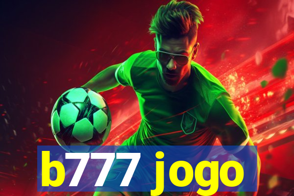 b777 jogo