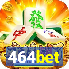 464bet