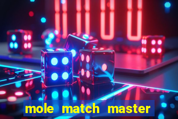 mole match master ganha dinheiro