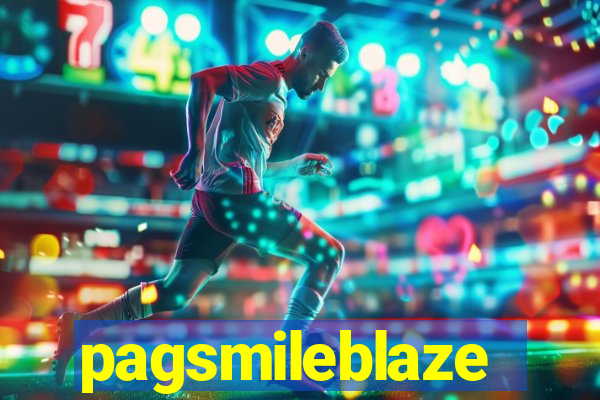 pagsmileblaze