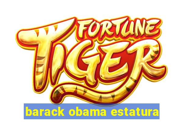 barack obama estatura