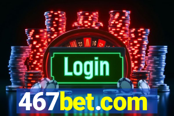 467bet.com