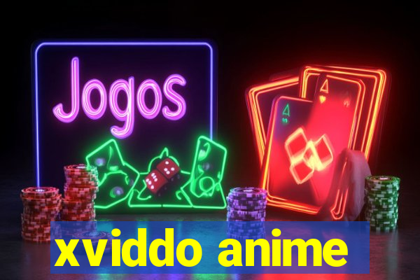 xviddo anime